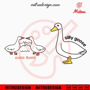 Funny Goose SVG, Goosebumps SVG, Silly Goose SVG, PNG Cutting Files