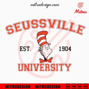Seussville University Est 1904 SVG, Cat In The Hat SVG, Dr Seuss Day SVG, PNG, Cut Files