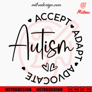 Autism Accept Adapt Advocate SVG, Autism Awareness Quotes SVG, PNG, DXF, EPS, Files