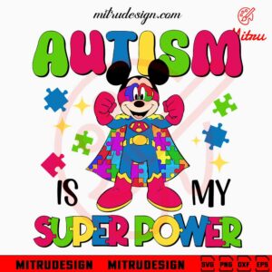 Mickey Autism Is My Super Power SVG, Mickey Superman Autism Awareness SVG, Digital Download