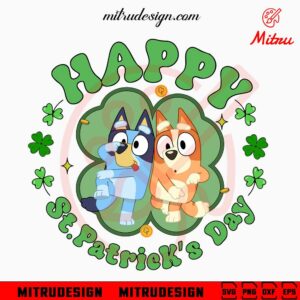 Bluey Bingo Happy St Patrick's Day SVG, Cute Lucky Day SVG, PNG, DXF, EPS, Cricut