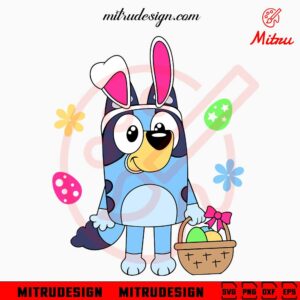 Bluey Easter Bunny SVG, Bluey Happy Easter SVG, PNG, DXF, EPS, Cut Files