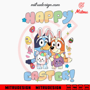 Bluey Bingo Happy Easter SVG, Cute Bluey Easter Day SVG, PNG, DXF, EPS, Instant Download