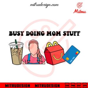 Busy Doing Mom Stuff Ms Rachel SVG, Funny Ms Rachel Mother's Day SVG, PNG, DXF, EPS, Cricut