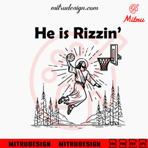 He Is Rizzin SVG, Funny Jesus Basketball SVG, Christian Easter SVG, PNG, DXF, EPS Files