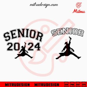 Air Senior 2024 SVG, Jumpman Senior SVG, Funny Graduate SVG, PNG, DXF, EPS, Download Files