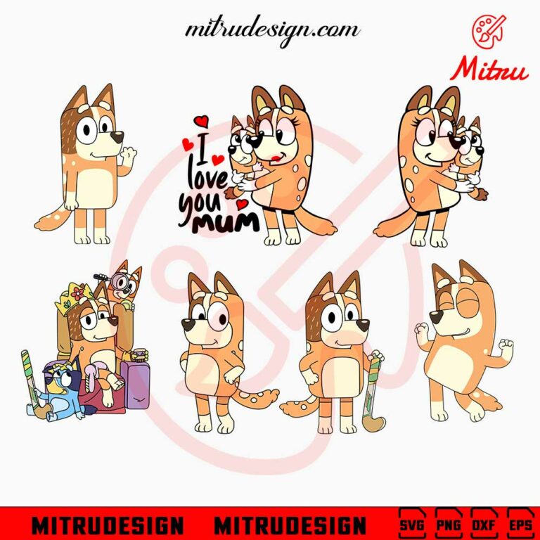 Bluey Mom Bundle SVG, Chilli Heeler SVG, Bluey Mother's Day SVG, PNG