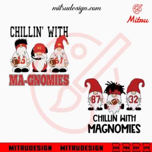 Chillin With Magnomies Bundle SVG, Funny Patrick Mahomes SVG, Mahomes Gnomes SVG, PNG, Cricut