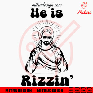 He Is Rizzin Jesus Sunglasses SVG, Jesus Easter SVG, Trendy Christian SVG, PNG, DXF, EPS, Files