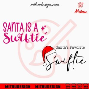 Santa Is Favorite Swiftie Bundle SVG, Funny Swiftie Christmas SVG, PNG, DXF, EPS, Cricut