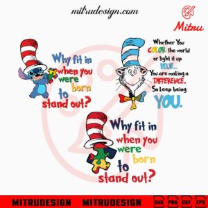 Dr Seuss Autism Awareness Bundle SVG, Why Fit In When You Were Born To Stand Out SVG, Autism Quote SVG