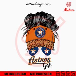 Astros Girl Messy Bun SVG, Houston Astros Mom Life SVG, PNG, DXF, EPS, Cricut