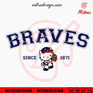 Hello Kitty Atlanta Braves Since 1871 SVG, Kitty Braves Baseball SVG, PNG, DXF, EPS, Files