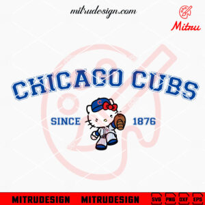 Hello Kitty Chicago Cubs Since 1876 SVG, Cute Kitty Cubs Baseball SVG, PNG, DXF, EPS, Cricut