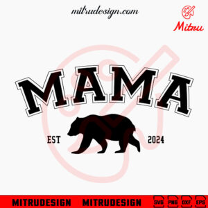 Mama Bear Est 2024 Free SVG, Bear Mom SVG, Cute Mother's Day SVG, PNG, DXF, EPS