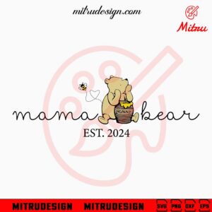 Winnie The Pooh Mama Bear Est 2024 SVG, Cute Mom SVG, Retro Mama Cartoon SVG, For Cricut