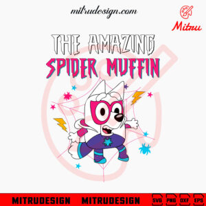 The Amazing Spider Muffin SVG, Bluey Muffin Spider Man Gwen SVG, PNG, DXF, EPS, Files