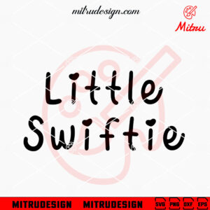 Little Swiftie SVG, Cute Taylor Swift Fan SVG, Swifties SVG, PNG, DXF, EPS, Files