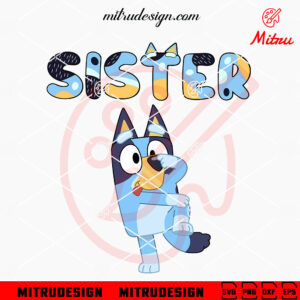 Bluey Sister SVG, Bluey Heeler Cartoon SVG, PNG, DXF, EPS, Cut Files