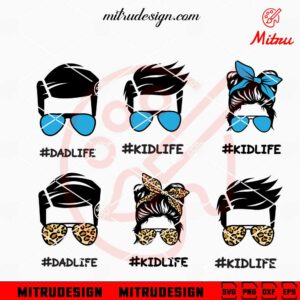 Dad And Kid Life SVG, Messy Bun Sunglasses Kid SVG, Father SVG, PNG, DXF, EPS, Files