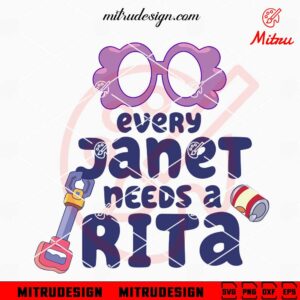 Every Janet Needs A Rita SVG, Bluey Janet And Rita SVG, Bluey Grannies SVG, For Shirts