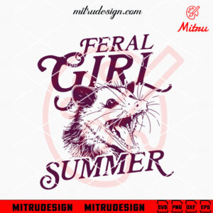 Feral Girl Summer Opossum SVG, Funny SVG, Trendy Summer SVG, PNG, DXF, EPS, For Shirt