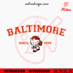 Hello Kitty Baltimore Orioles 1894 SVG, Kawaii Baltimore Baseball SVG, PNG, DXF, EPS, Files