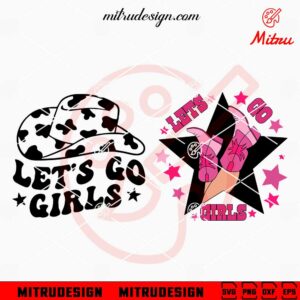 Let's Go Girls SVG, Country Western Music SVG, Cowgirl SVG, PNG, DXF, EPS, Digital Download