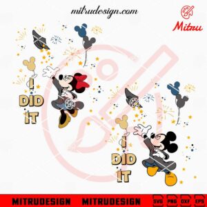 Mickey Minnie I Did It Graduation SVG, Cute Disney Graduate SVG, PNG, DXF, EPS