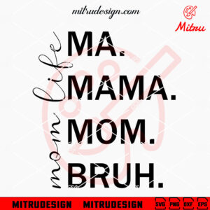 Mom Life Mom Ma Mom Bruh SVG, Funny Mothers Day SVG, PNG, DXF, EPS, Cricut
