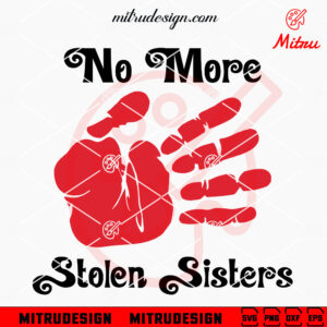 No More Stolen Sisters SVG, Red Hand SVG, MMIW SVG, PNG, DXF, EPS, Cricut