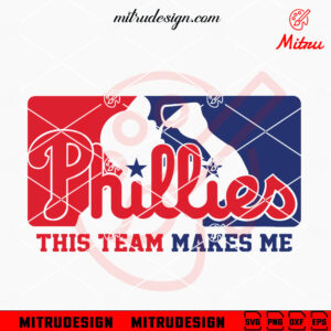 Phillies This Team Makes Me Drink SVG, Funny Philadelphia Phillies Beer SVG, Cut Files