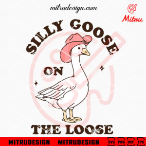 Silly Goose On The Loose SVG, Funny Goose Cowboy SVG, PNG, DXF, EPS, Files