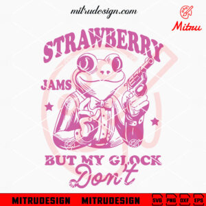 Frog Strawberry Jams But My Glock Don't SVG, Gun SVG, Adult Sayings SVG, For Shirt