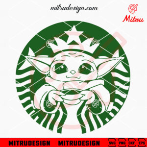 Baby Yoda Starbucks Logo SVG, Star Wars Coffee SVG, PNG, DXF, EPS, Cutting Files