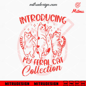 Introducing My Feral Cat Collection SVG, Retro Cat SVG, Funny Trendy Cat Quote SVG, For Shirt