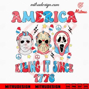 American Killing It Since 1776 SVG, Funny Horror Fourth Of July SVG, Independence Day SVG