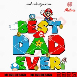 Super Mario Best Dad Ever SVG, Funny Father's Day Mario SVG, PNG, DXF, EPS, Files