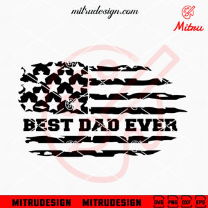 Best Dad Ever American Flag SVG, USA Dad SVG, PNG, DXF, EPS, Digital Download