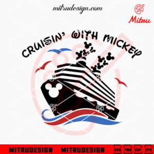 Cruisin With Mickey SVG, Disney Cruise Trip SVG, PNG, DXF, EPS, For Cricut