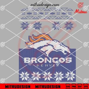 Denver Broncos Ugly Sweater Christmas SVG, Broncos Xmas SVG, PNG, DXF, EPS, For Shirt
