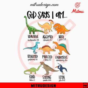 God Says I Am Dinosaurs PNG, Dinosaur Baby PNG, Clipart