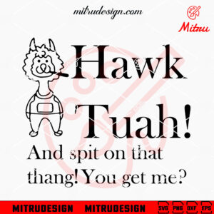 Hawk Tuah And Spit On That Thang SVG, You Get Me SVG, PNG, DXF, EPS