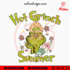 Hot Grinch Summer SVG, Funny Summer Time SVG, Beach Vacation SVG, Cut Files