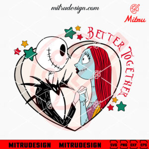 Jack Sally Heart Better Together SVG, Nightmare Before Christmas SVG, For Couples
