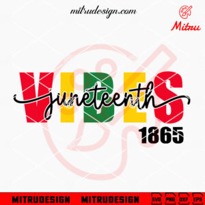 Juneteenth 1865 Vibes SVG, Retro Juneteenth SVG, Freedom Day SVG, PNG, DXF, EPS, Cut Files