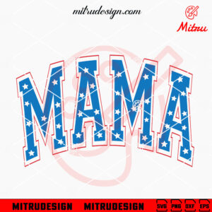 American Mama SVG, 4th Of July Mom SVG, USA Flag SVG, PNG, DXF, EPS, Shirt