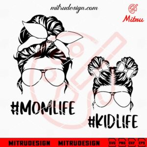 Mom And Daughter Messy Bun SVG, Mom Life SVG, Kid Life SVG, PNG, DXF, EPS