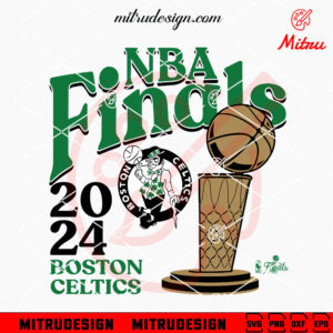Boston Celtics NBA Finals Champions 2024 SVG, PNG, DXF, EPS, For Shirts