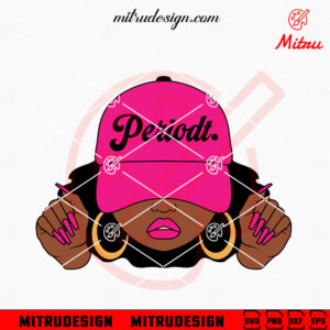 Periodt Girl Cap SVG, Black Woman SVG, Afro Melanin Girl SVG, PNG, DXF, EPS, Files